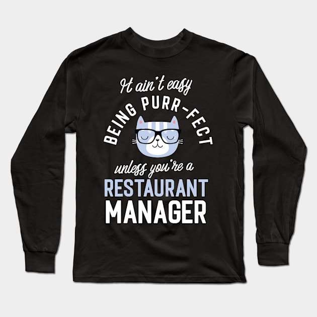 Restaurant Manager Cat Lover Gifts - It ain't easy being Purr Fect Long Sleeve T-Shirt by BetterManufaktur